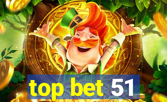 top bet 51